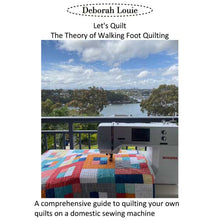 Load image into Gallery viewer, Let's Quilt - The Theory of Walking Foot Quilting by Deborah Louie

